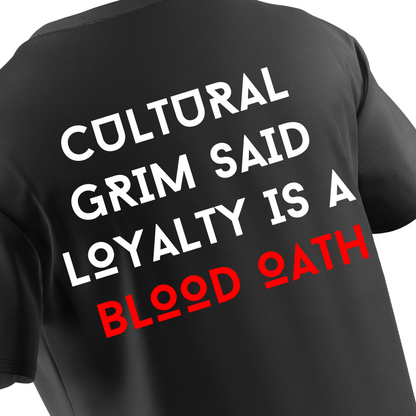 CULTURAL GRIM® OVERSIZED TEE – "LOYALTY IS A BLOOD OATH."